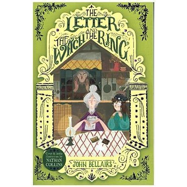 The House With a Clock in Its Walls - The Letter, the Witch and the Ring, John Bellairs