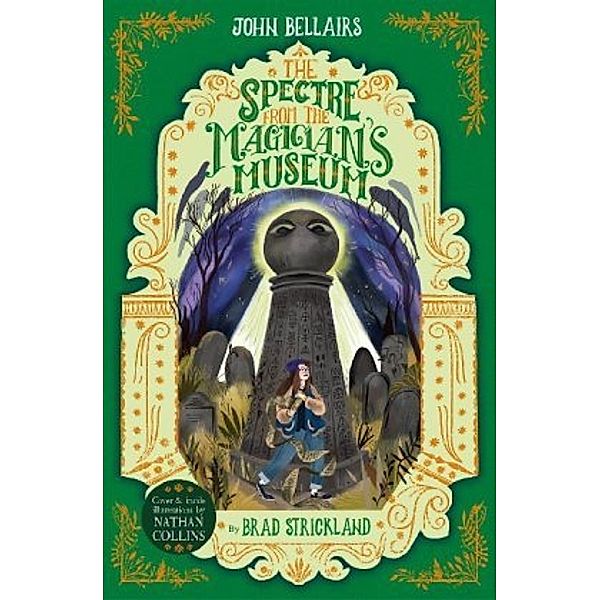 The House With a Clock in Its Walls - The Spectre From the Magician's Museum, John Bellairs, Brad Strickland