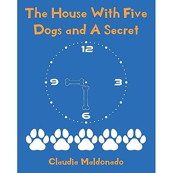 The House With Five Dogs and A Secret, Claudia Maldonado