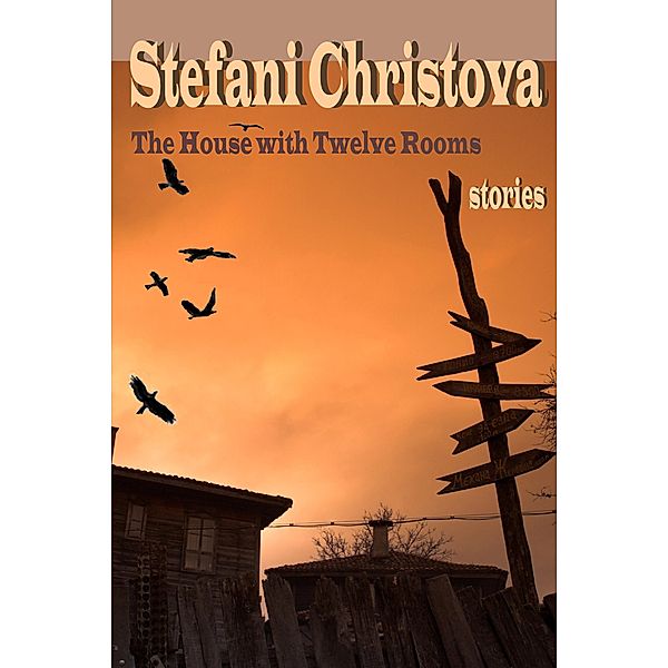 The House with Twelve Rooms, Stefani Christova