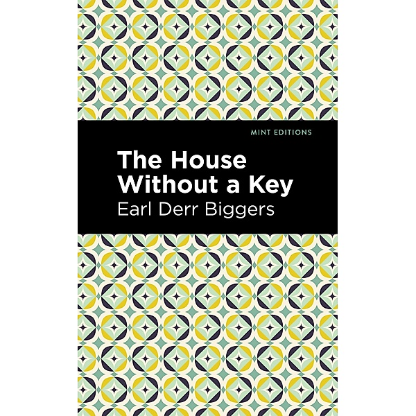 The House Without a Key / Mint Editions (Voices From API), Earl Derr Biggers