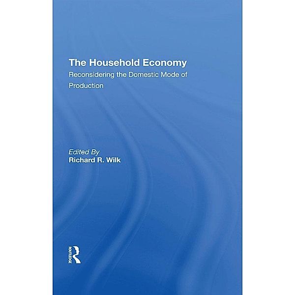 The Household Economy, Richard R Wilk