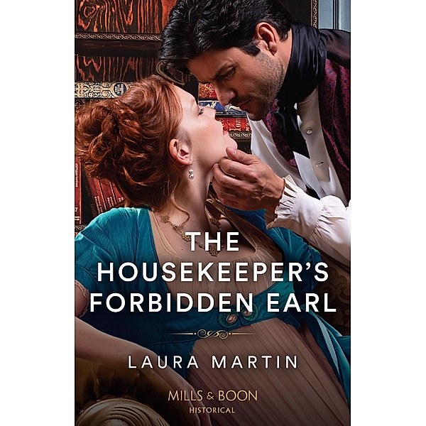 The Housekeeper's Forbidden Earl, Laura Martin