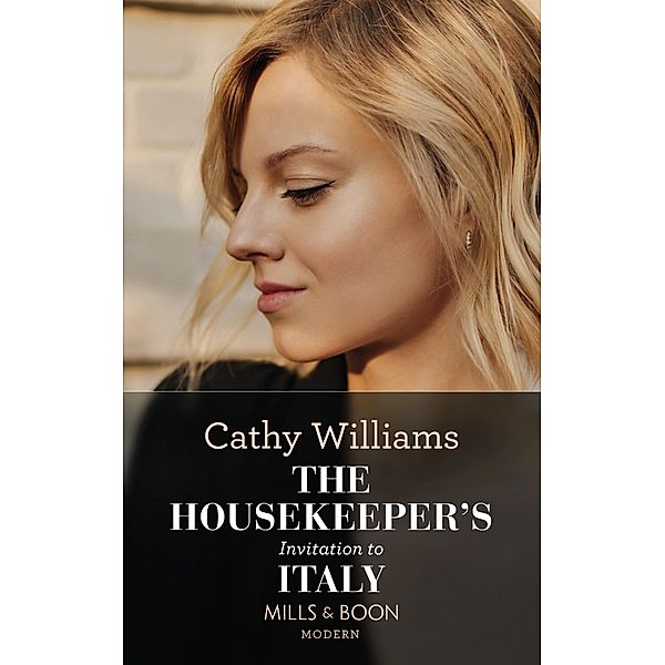 The Housekeeper's Invitation To Italy (Mills & Boon Modern), Cathy Williams