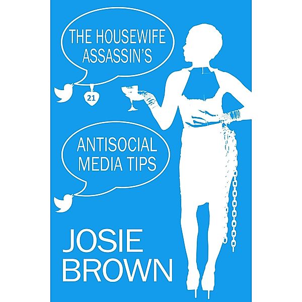 The Housewife Assassin's Antisocial Media Tips / Housewife Assassin, Josie Brown