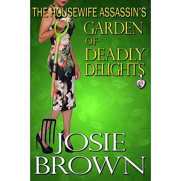 The Housewife Assassin's Garden of Deadly Delights / Housewife Assassin, Josie Brown