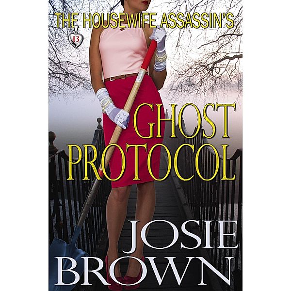 The Housewife Assassin's Ghost Protocol / Housewife Assassin, Josie Brown