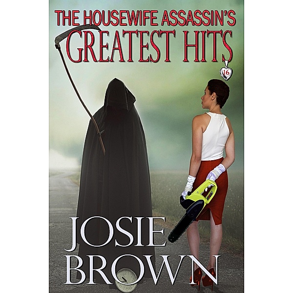 The Housewife Assassin's Greatest Hits / Housewife Assassin, Josie Brown