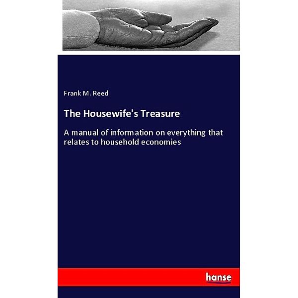 The Housewife's Treasure, Frank M. Reed