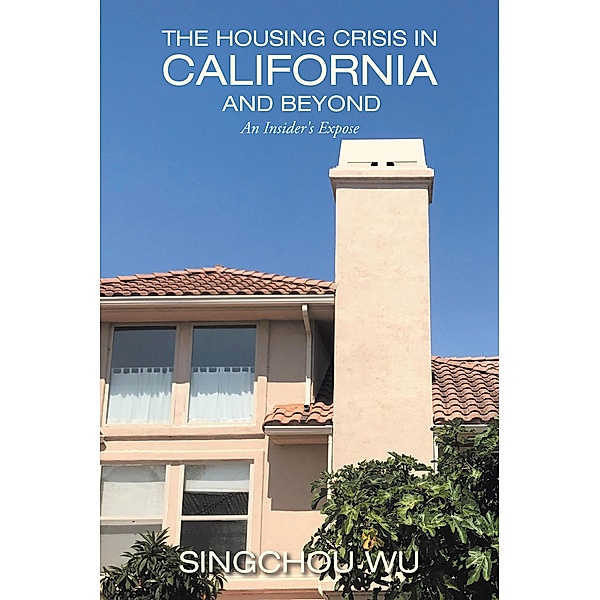 The Housing Crisis in California and Beyond, Singchou Wu