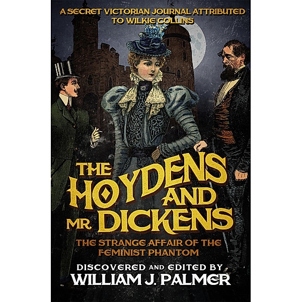 The Hoydens and Mr. Dickens, William J Palmer