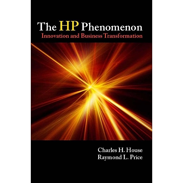 The HP Phenomenon, Charles H. House, Raymond L. Price