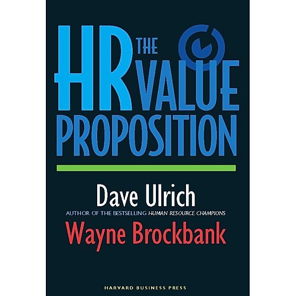 The HR Value Proposition, David Ulrich, Wayne Brockbank