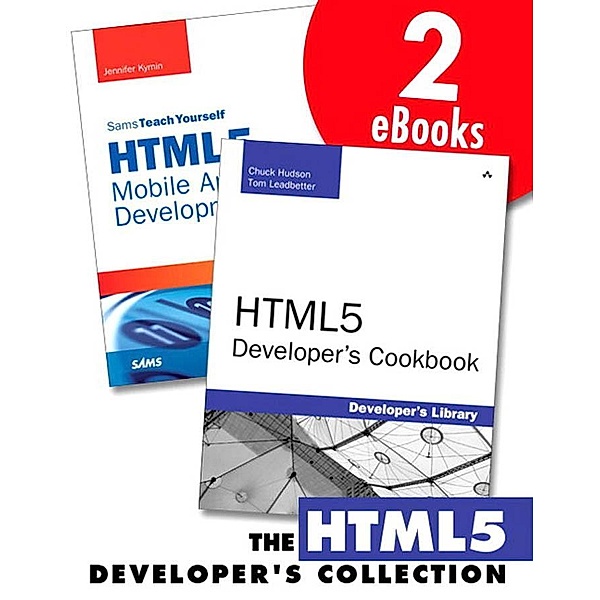 The HTML5 Developer's Collection (Collection), Jennifer Kyrnin, Chuck Hudson, Tom Leadbetter