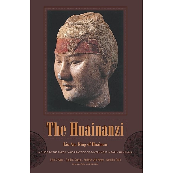 The Huainanzi / Translations from the Asian Classics, Andrew Meyer, John S. Major, An Liu, Harold D. Roth, Sarah Queen