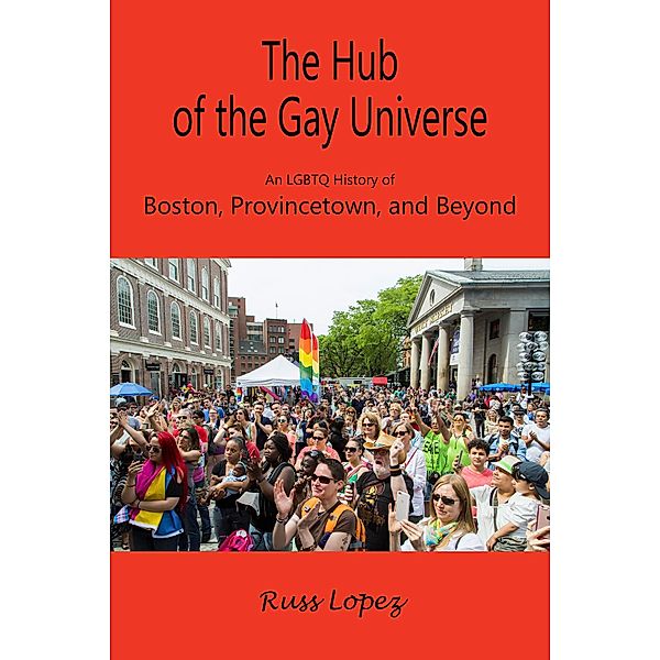 The Hub of the Gay Universe, Russ Lopez