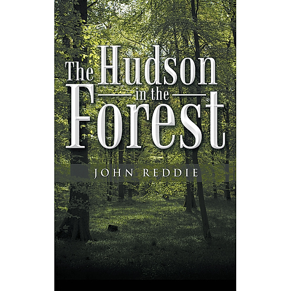 The Hudson in the Forest, John Reddie