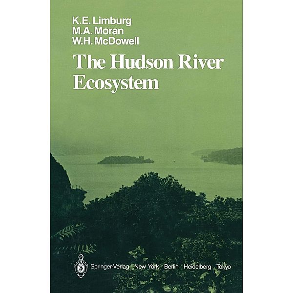 The Hudson River Ecosystem / Springer Series on Environmental Management, Karin E. Limburg, Mary A. Moran, William H. McDowell