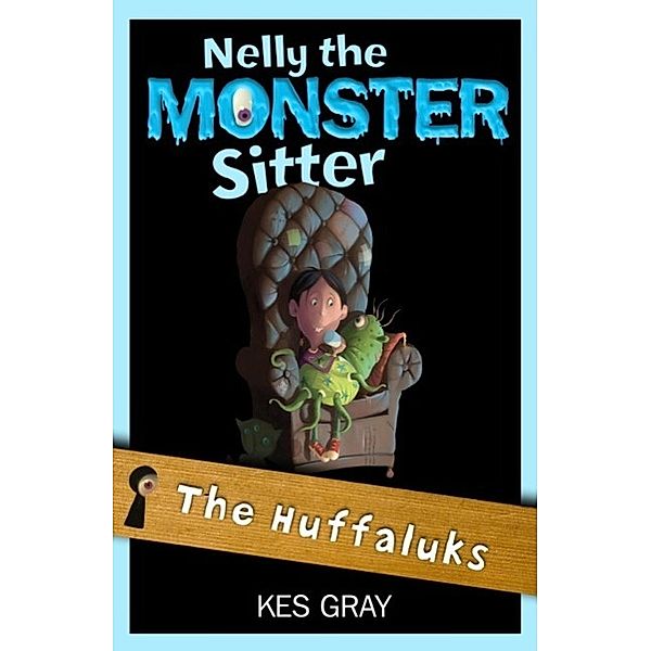 The Huffaluks / Nelly the Monster Sitter Bd.7, Kes Gray