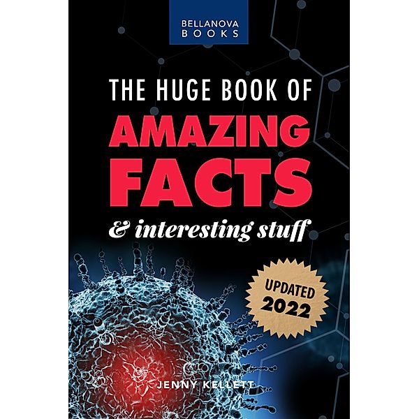 The Huge Book of Amazing Facts and Interesting Stuff 2022 (Amazing Fact Books, #1) / Amazing Fact Books, Jenny Kellett