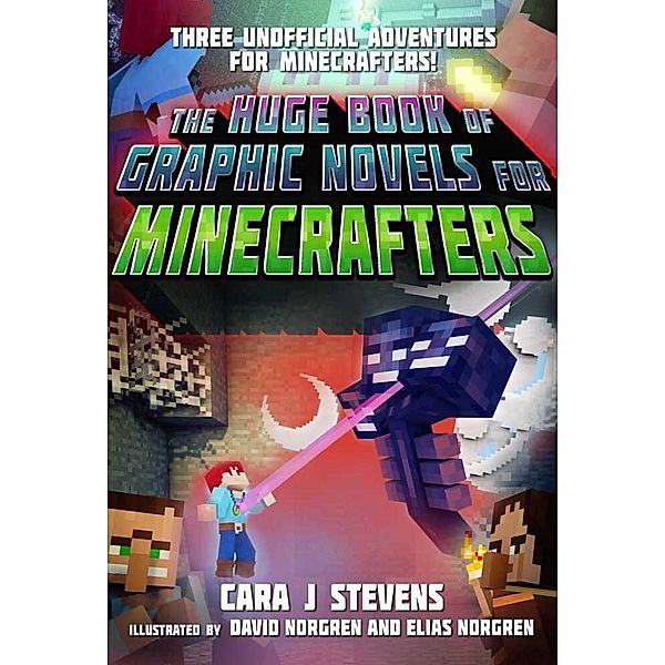The Huge Book of Graphic Novels for Minecrafters, Cara Stevens
