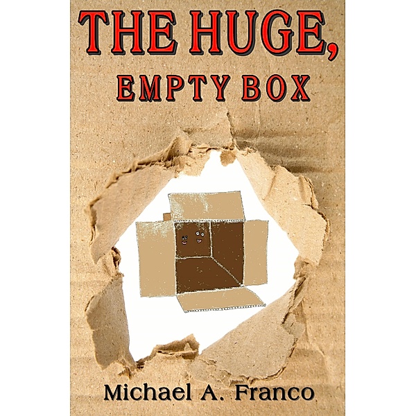 The Huge, Empty Box, Michael A. Franco