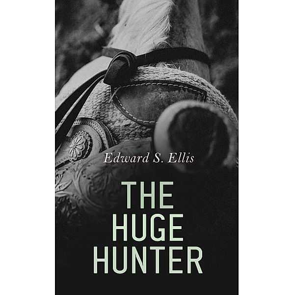 The Huge Hunter, Edward S. Ellis