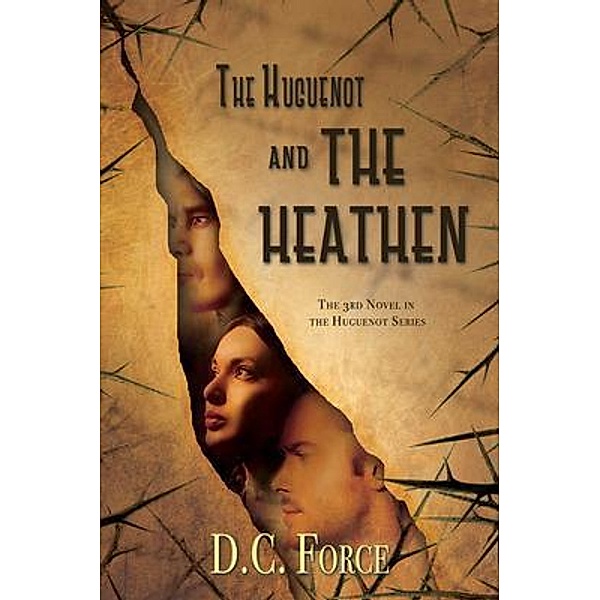 The Huguenot and the Heathen / The Huguenot Bd.3, D. C. Force