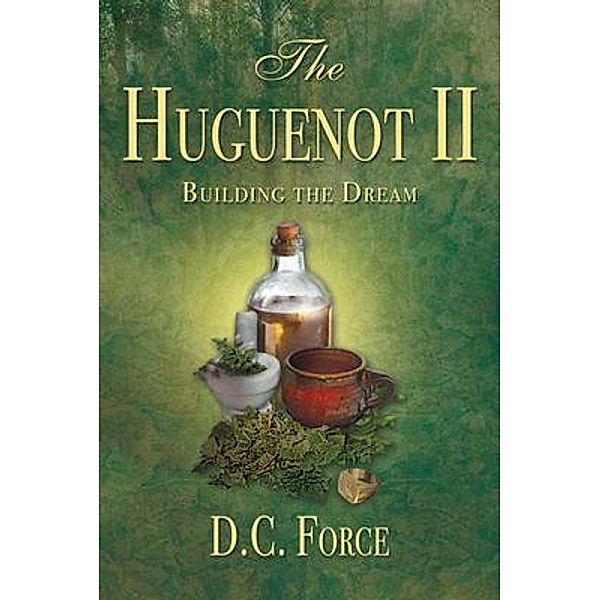 The Huguenot II / The Huguenot Bd.2, D. C. Force