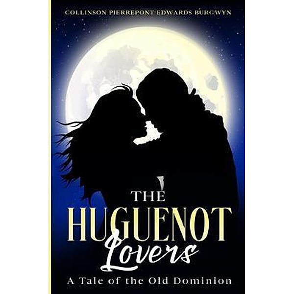 The Huguenot Lovers, Collinson Pierrepont Edwards Burgwyn