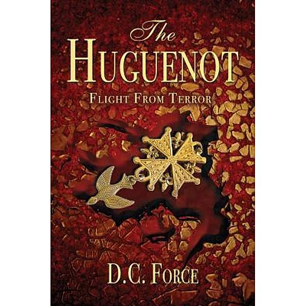 The Huguenot / The Huguenot Series Bd.1, D. C. Force