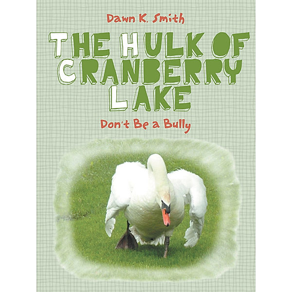The Hulk of Cranberry Lake, Dawn K. Smith