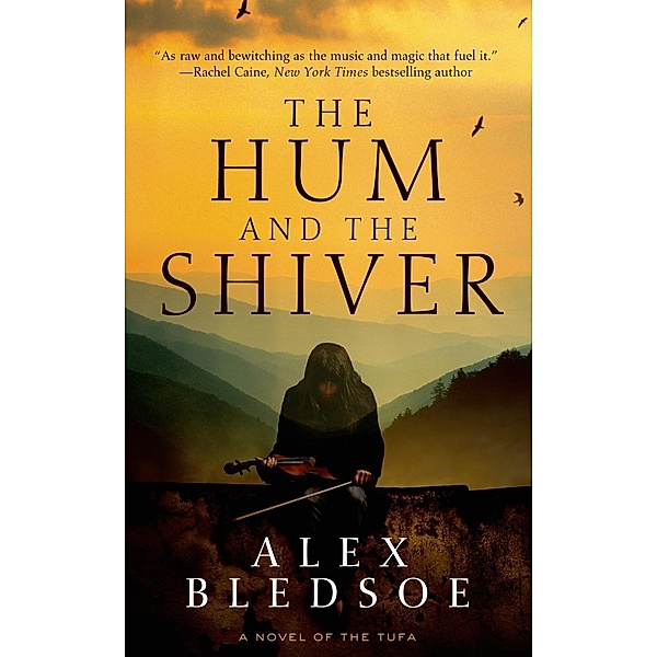 The Hum and the Shiver / Tufa Novels Bd.1, Alex Bledsoe