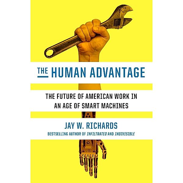 The Human Advantage, Jay W. Richards