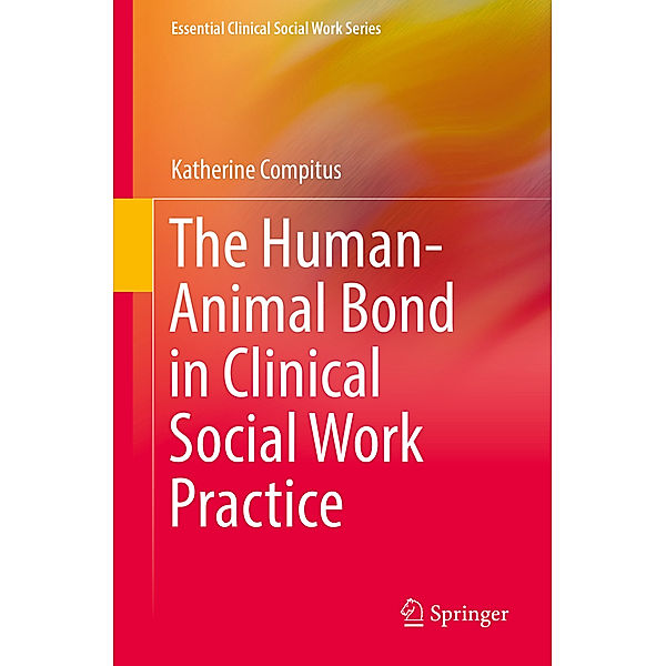 The Human-Animal Bond in Clinical Social Work Practice, Katherine Compitus