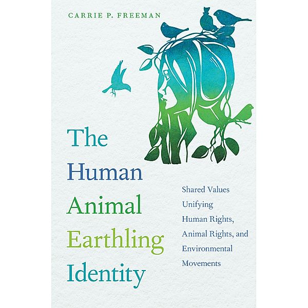 The Human Animal Earthling Identity, Carrie P. Freeman