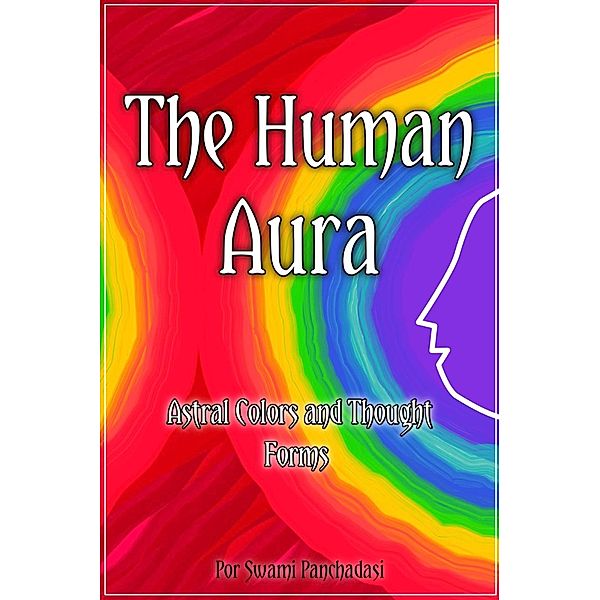 The Human Aura, Fred Sittar, Swami Panchadasi