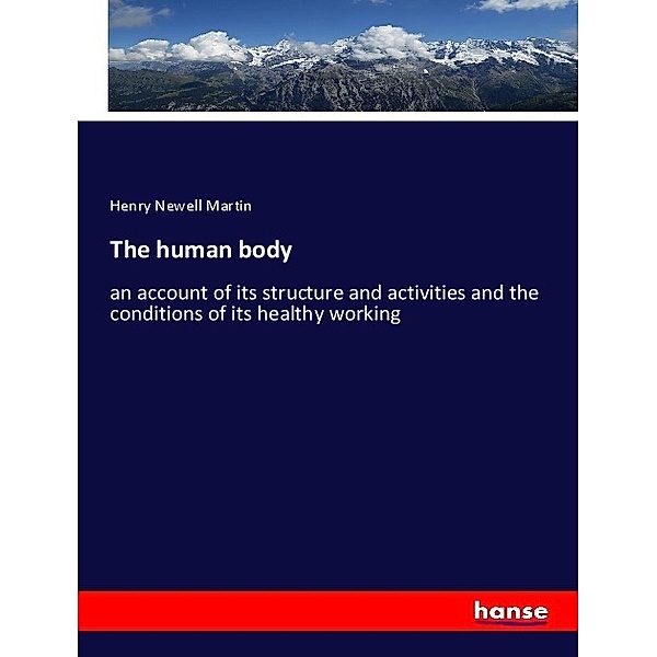 The human body, Henry Newell Martin