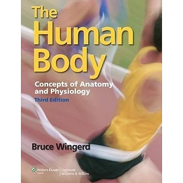 The Human Body: Concepts of Anatomy and Physiology, Wingerd, Bruce Wingerd