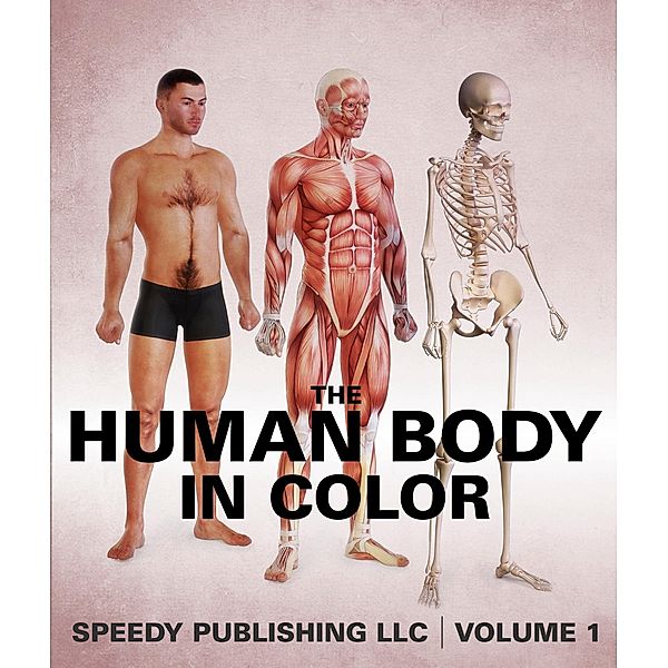 The Human Body In Color Volume 1 / Speedy Kids, Speedy Publishing