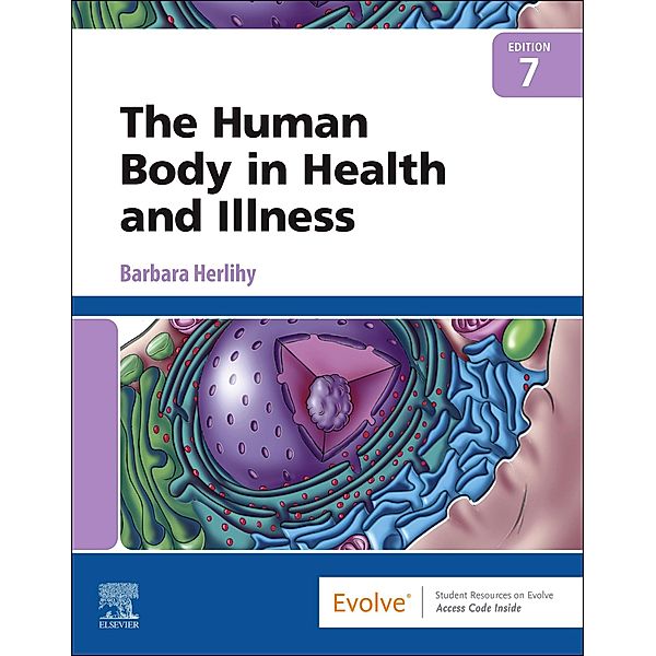 The Human Body in Health and Illness - E-Book, Barbara Herlihy
