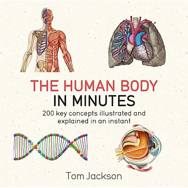 The Human Body in Minutes / IN MINUTES, Tom Jackson