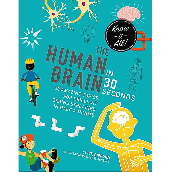 The Human Brain in 30 Seconds / Kids 30 Second, Clive Gifford