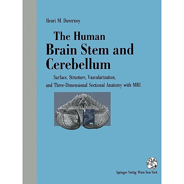 The Human Brain Stem and Cerebellum, Henri M. Duvernoy