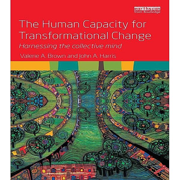 The Human Capacity for Transformational Change, Valerie A. Brown, John A. Harris