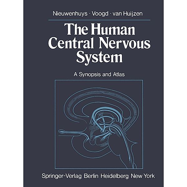 The Human Central Nervous System, R. Nieuwenhuys, J. Voogd, C. van Huijzen