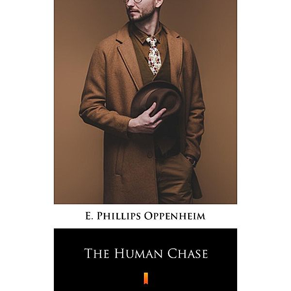 The Human Chase, E. Phillips Oppenheim