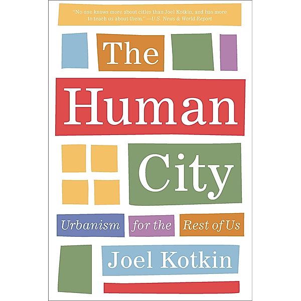 The Human City, JOEL KOTKIN