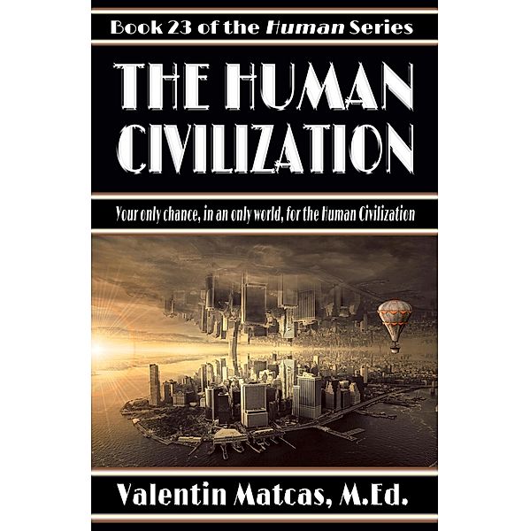 The Human Civilization / Human, Valentin Matcas