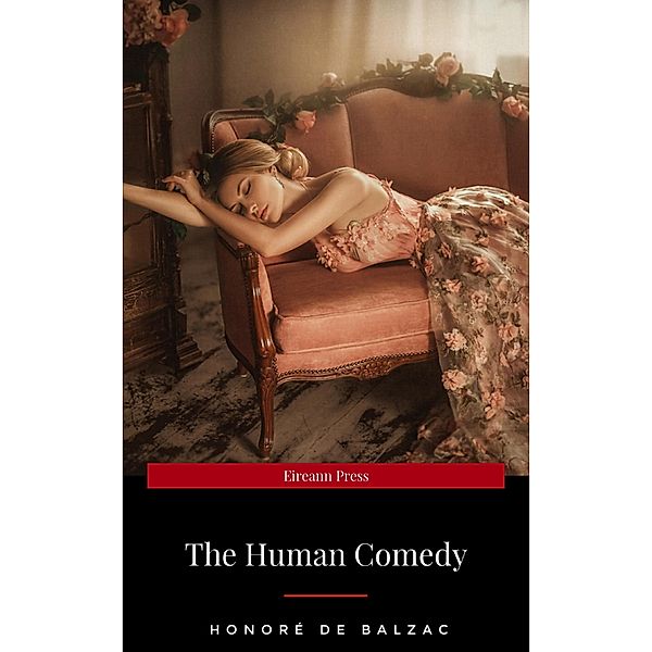 The Human Comedy (Complete Cycle), Honoré de Balzac